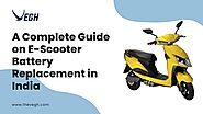 A Complete guide on e-scooter battery replacement in India