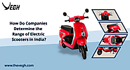 How Do Companies Determine the Range of Electric Scooters in India?