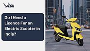 Do I Need a Licence For an Electric Scooter in India?