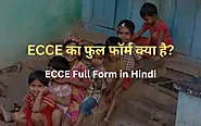 ECCE Ka Full Form क्या है? | ECCE Full Form In Hindi