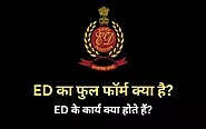 ED Ka Full Form क्या है? | ED Full Form In Hindi