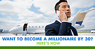 Want to Become a Millionaire by 30? Here's How