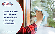 Know The Best Home Remedy For Cleaning Windows | Riverside