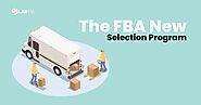 FBA New Selection Program How Can Sellers Benefit from It.