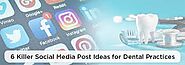Running out of ideas? Here’s what you can post on social media for dentists | Zupyak
