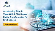 Accelerating Time To Value With A 360-Degree Digital Transformation For Life Sciences