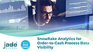 Snowflake Analytics for Order-to-Cash Process Data Visibility – White Paper