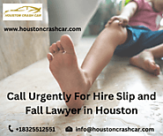 Call Urgently For Hire Slip and Fall Lawyer in Houston