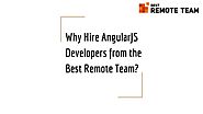 Why Hire AngularJS Developers from the Best Remote Team