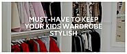 Must-Have to Keep your Kids Wardrobe Stylish – LittleCheer