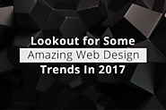 Lookout for Some Amazing Web Design Trends In 2017