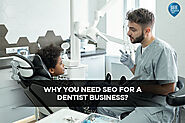Why You Need SEO For a Dentist Business? - Local SEO Search Inc.