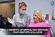 5 Benefits of Dental SEO Services That Dentists Will Love - Local SEO Search Inc.