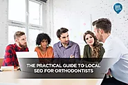 The Practical Guide to Local SEO For Orthodontists - Local SEO Search Inc.