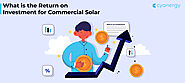 What is the Return on Investment for Commercial Solar - Cyanergy