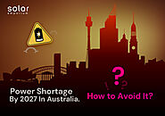 Power Shortage By 2027 In Australia And How to Avoid It? | Solar Emporium
