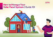 How to manage your solar panel system | Guide 101 | Solar Emporium