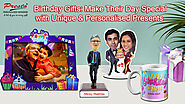 Birthday Gift Ideas - Unique Gifts to Make Someone's Day Special