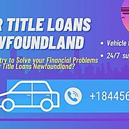 How to Solve Financial Problems with Car Title Loans Newfoundland?