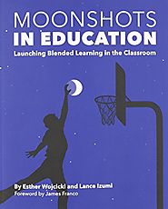 Moonshots in Education: Launching Blended Learning in the Classroom