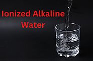 Ionized Alkaline Water