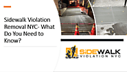 Sidewalk Violation Removal NYC- What Do You Need to Know?