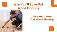 Why You'll Love Oak Wood Flooring: The Timeless Choice for American Homes : aqibalmahdi — LiveJournal