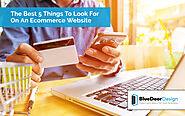 The Best 5 Things To Look For On An Ecommerce Website