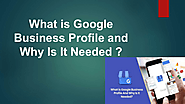 What is Google Business Profile and Why Is It Needed ?