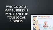 Why Google Map Business is Important for your Local Business