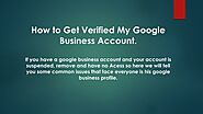 PPT - How To Get Verified My Google Business Account PowerPoint Presentation - ID:11845861