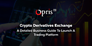 Crypto Derivatives Exchange Development: A Detailed Business Guide To Launch a Trading Platform