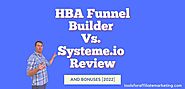 HBA Funnel Builder Vs. Systeme.io - 2022 Authentic Review