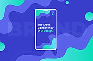 UI UX Design: What You Need To Know About Consistency in App Design