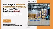 Top Ways a Walmart Automation Company Can Help Your Business Grow by Ascend Ecom - Issuu