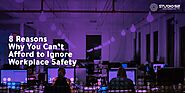 8 Reasons Why You Can’t Afford to Ignore Workplace Safety - Studio 52