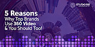 5 Reasons Why Top Brands Use 360 Video And You Should Too! - Studio 52