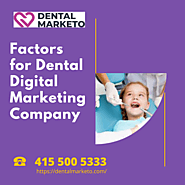 Factors to Consider Before Hiring a Dental Digital Marketing Company | Zupyak