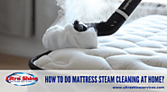 How To Do Mattress Steam Cleaning | Ultra Shine Cleaning Services