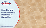 Best Tile And Grout Cleaning Machines For Home Use