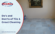 4 Do's And Don'ts Of Tile & Grout Cleaning By Experts