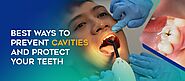 Best Ways to Prevent Cavities and Protect your Teeth