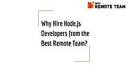 Why Hire Node.js Developers from the Best Remote Team?