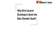 Why Hire Laravel Developers from the Best Remote Team?