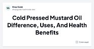 Cold Pressed Mustard Oil Difference, Uses, And Health Benefits