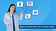 Digitize your Healthcare Practice With Social Media Marketing