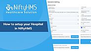 How to setup your #hospital in NiftyHMS - #healthcare #software