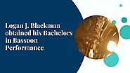 Logan J Blackman obtained his bachelors in bassoon performance