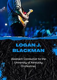 PPT - Logan J. Blackman - Assistant Conductor to the University of Kentucky Orchestras PowerPoint Presentation - ID:1...