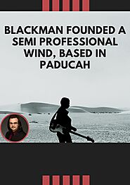 PPT - Blackman founded a semi Professional Wind, based in Paducah PowerPoint Presentation - ID:11765473